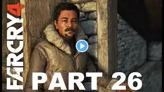 Far Cry 4 Walkthrough Gameplay Part 26 Truth & Justice