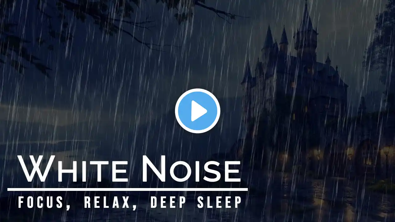 Rainstorm Sounds for Relaxing, Focus or Deep Sleep-Nature White Noise