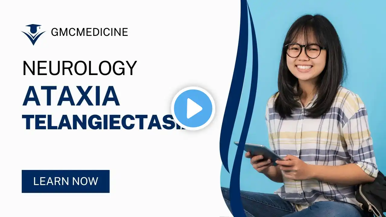 ATAXIA TELANGIECTASIA | ATAXIA TELANGIECTASIA CLINICAL FEATUERES | ATAXIA TELANGIECTASIA DIAGNOSIS