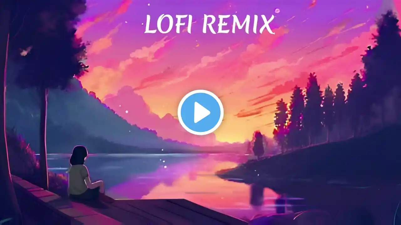 LOFI REMIX HINDI | Arijit Singh | Darshan Raval | Slow Reverb