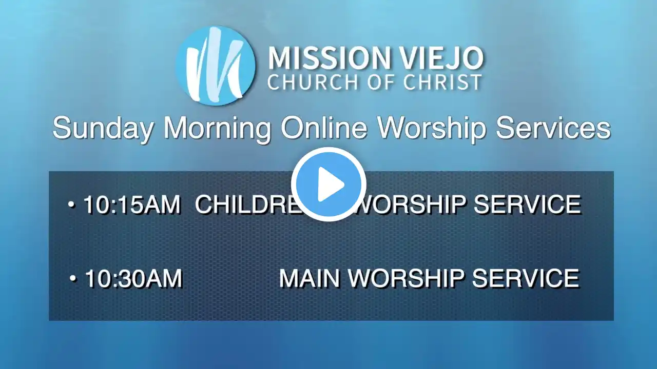 Mission Viejo Church of Christ - Jan. 10, 2021 - Online Sunday Morning Worship