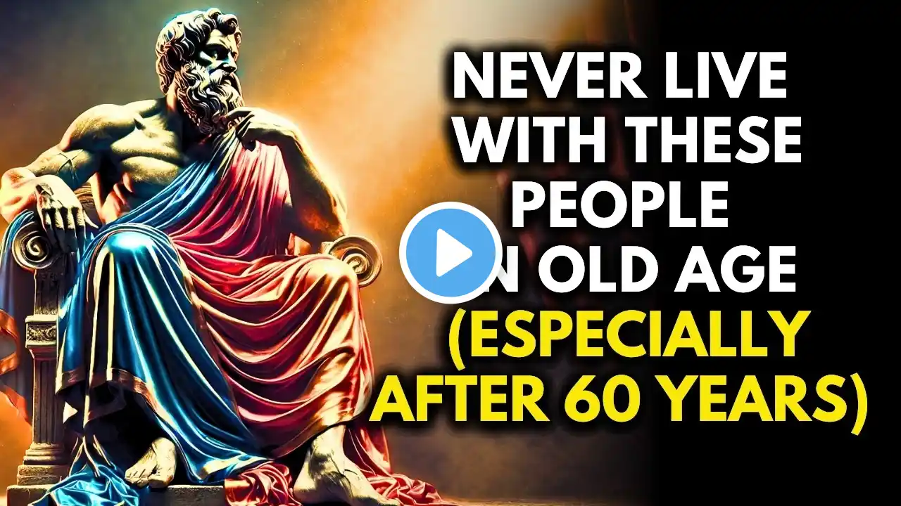 In Old Age, Your Biggest Mistake is Keeping These People Around  Stoicism and Reflection