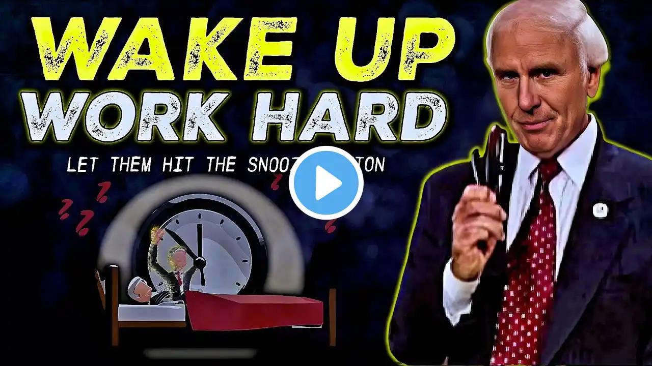 Wake Up & Work Hard The Secret to Unstoppable Success | Jim Rohn Motivation