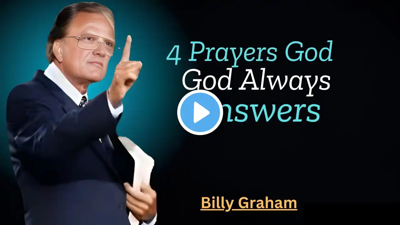 4 Prayers God Always Answers billy graham best motivational speech