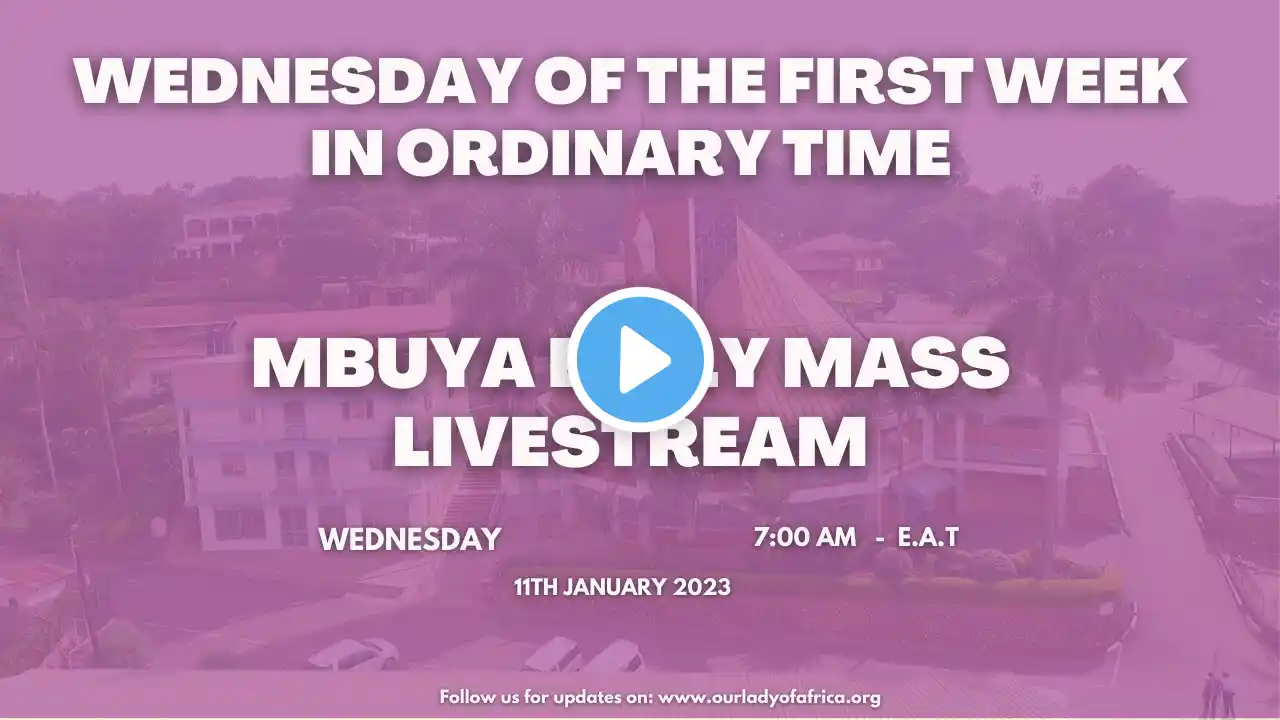 Mbuya Daily Mass Online | Wednesday, 11th January 2023 | 07:00AM