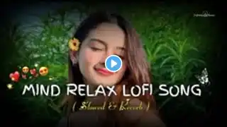 MIND RELAX LOVE SONG ๐ | MIND RELAX LOFI MASHUP | MIND FRESH LOFI ๐ฅฐ | Love Mashup#lofi #viral #short