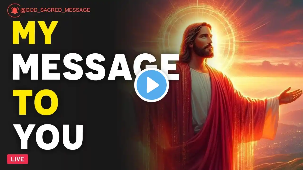 🔴 God Says: My Message To You | God Message Today | God's Message Now