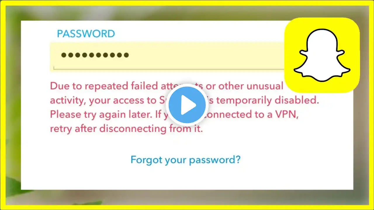 Snapchat - Due To Repeated Failed Attempts Or Other Unusual Activity - Snapchat Temporarily Disabled