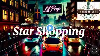 Lil Peep — Star Shopping (Lyrics)