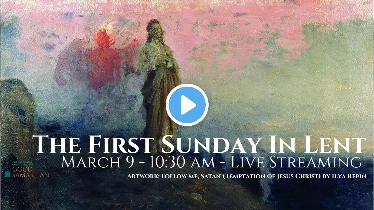 Worship (Complete) – March 9, 2025 – The First Sunday in Lent – Holy Eucharist at 10:30 AM