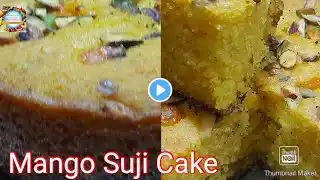 Mango Suji Cake Recipe | Semolina Mango Cake | Mango Cake Recipe | Eggless Cake Recipe