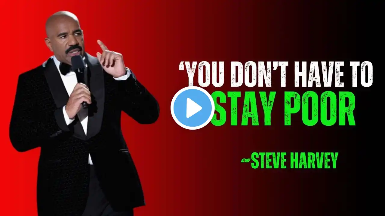 ''YOU DON'T HAVE TO STAY POOR''  INSPIRED BEST MOTIVATIONAL SPEECH STEVE HARVEY'S