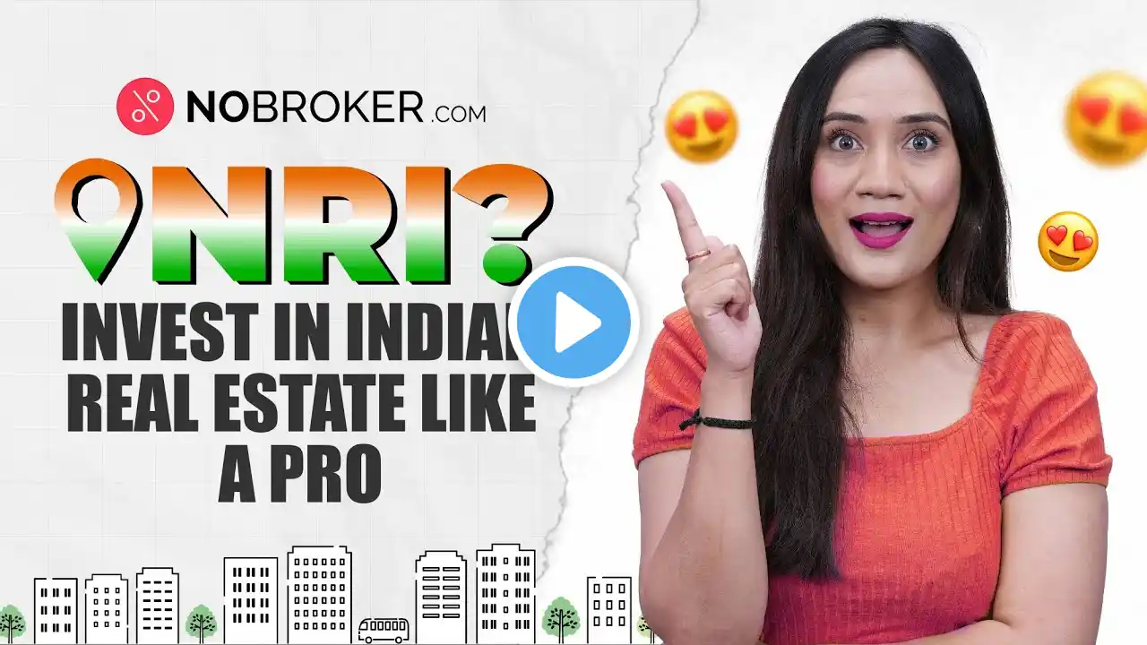 Things NRIs Should Consider Before Investing in India’s Real Estate: Comprehensive Guide