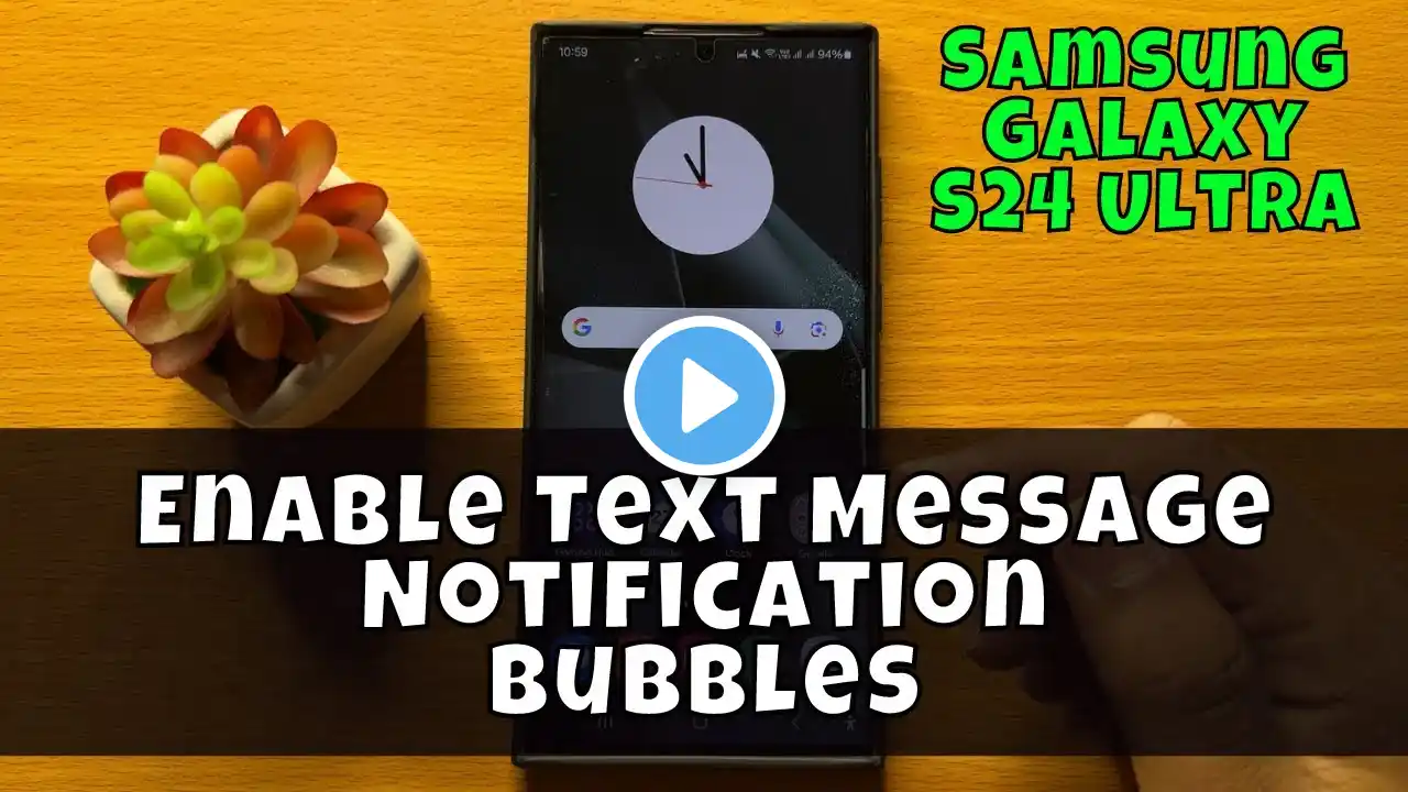 Samsung Galaxy S24 Ultra How To Enable Text Message Notification Bubbles {new}