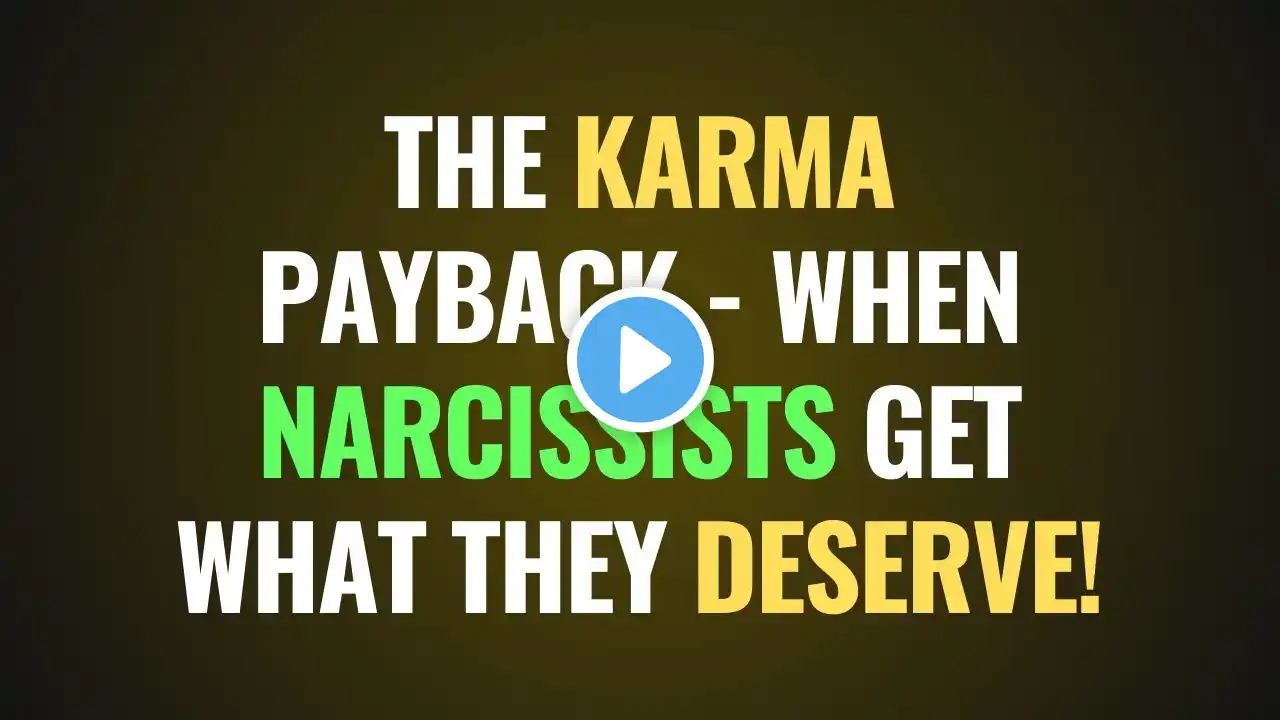 The Karma Payback - When Narcissists Get What They Deserve! | NPD | Narcissism Backfires