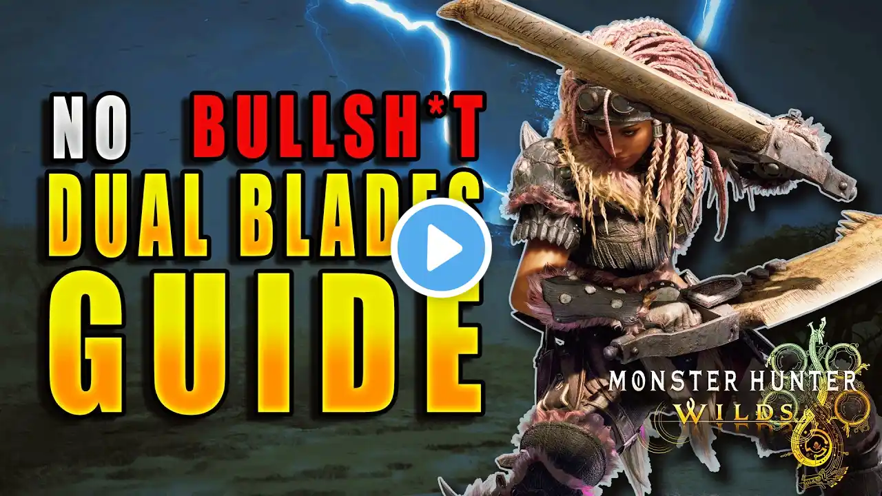 The ULTIMATE Dual Blades Guide for Monster Hunter Wilds