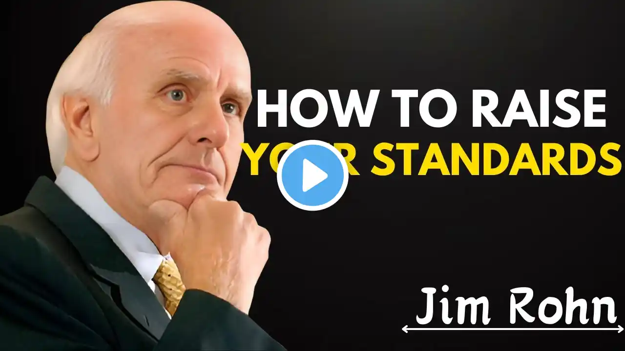 How to Raise Your Standards | Jim Rohn | Best Motivational Speech