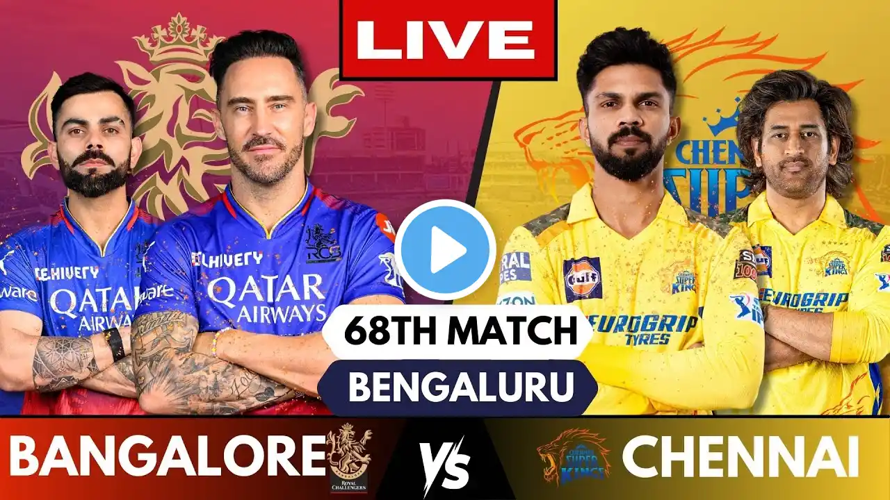 🔴 Live IPL: Bengaluru vs Chennai Live Match Today | RCB vs CSK | IPL Live Score & Commentary #ipl