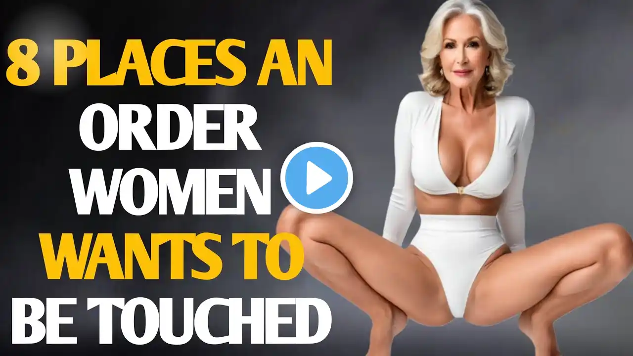 Where and How to Touch a Woman 8 Places Desired by Older Women
