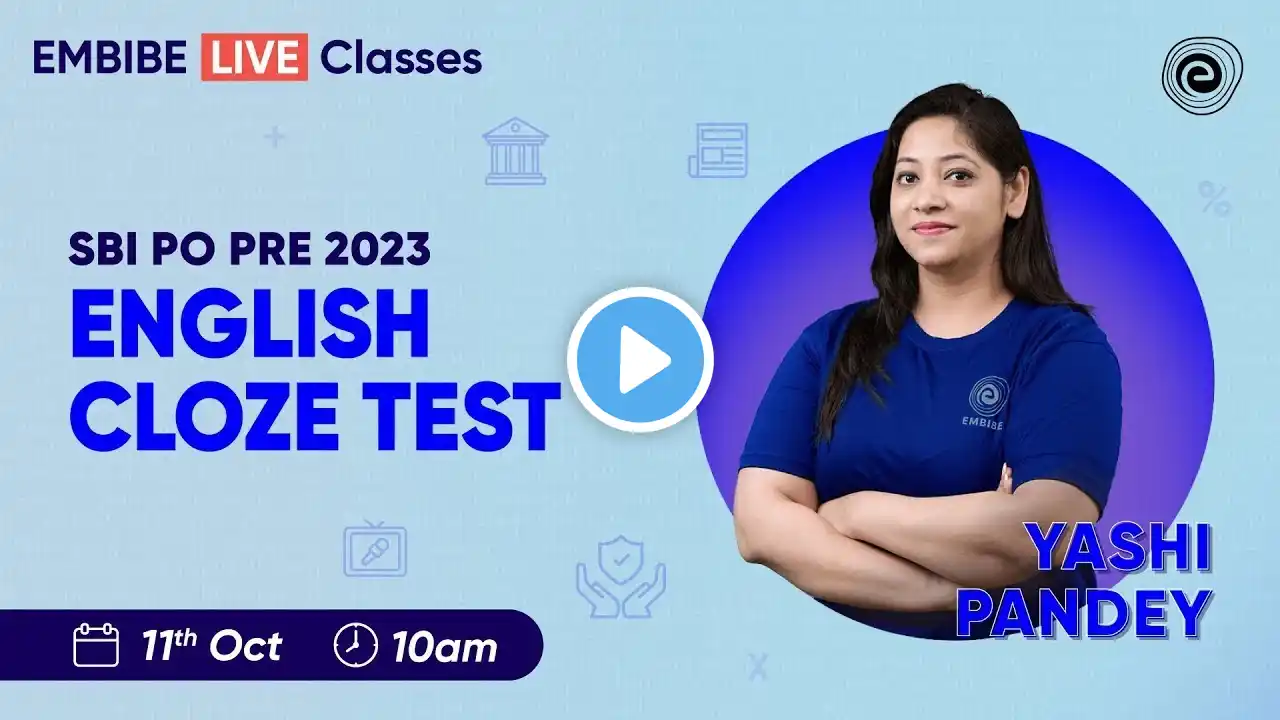 SBI PO PRE 2023 | ENGLISH CLOZE TEST | YASHI PANDEY | EMBIBE #sbipopre2023