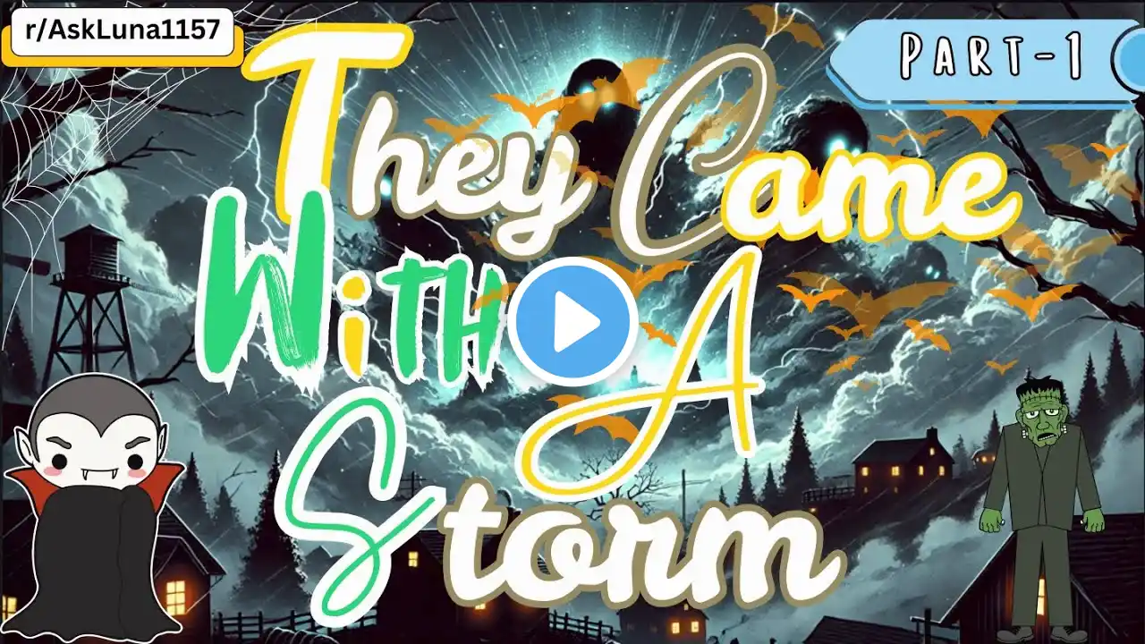 Reddit stories They Came with the Storm | Part--1 | Reddit Tales by Luna |Reddit Horror Story