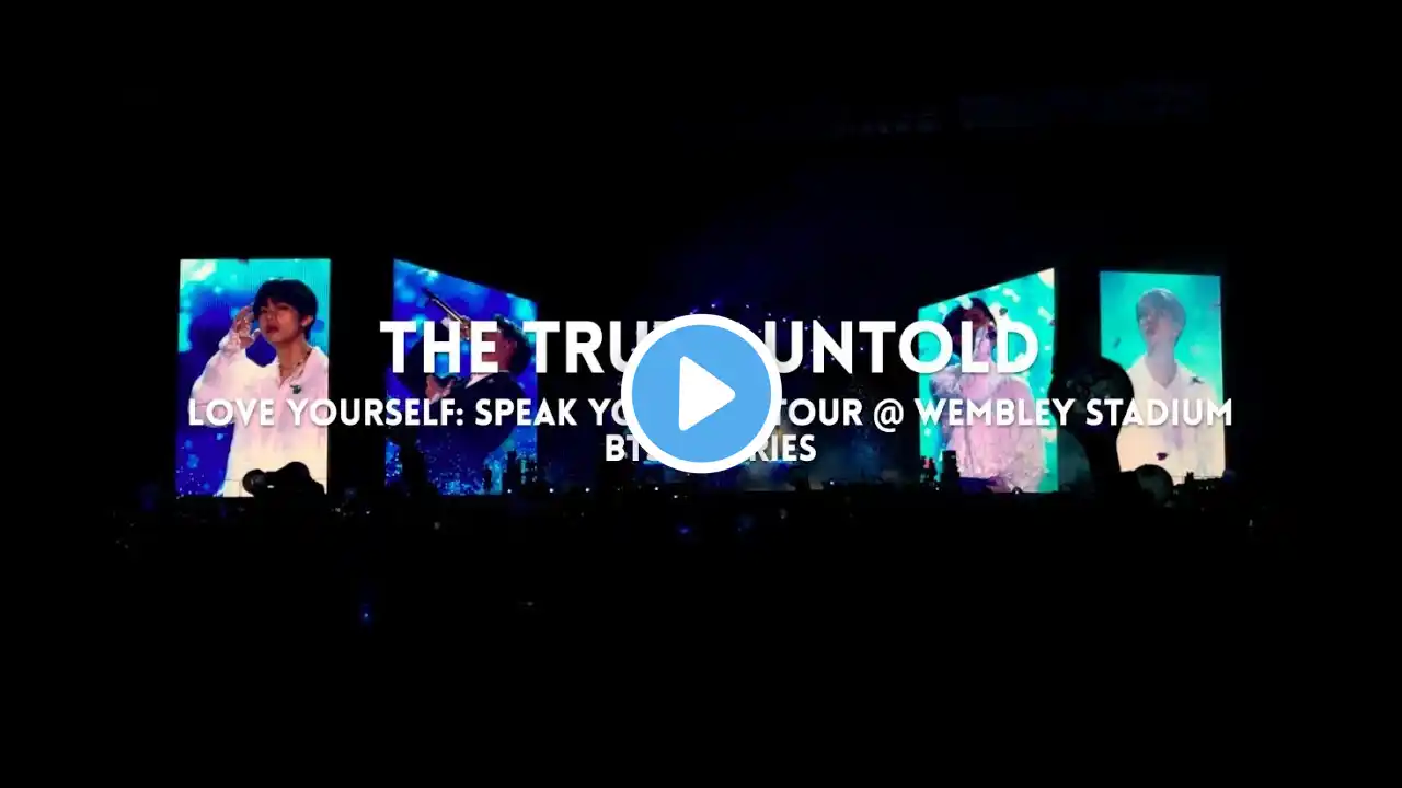 The Truth Untold - BTS 방탄소년단 SPEAK YOURSELF TOUR @ Wembley Stadium 20190602