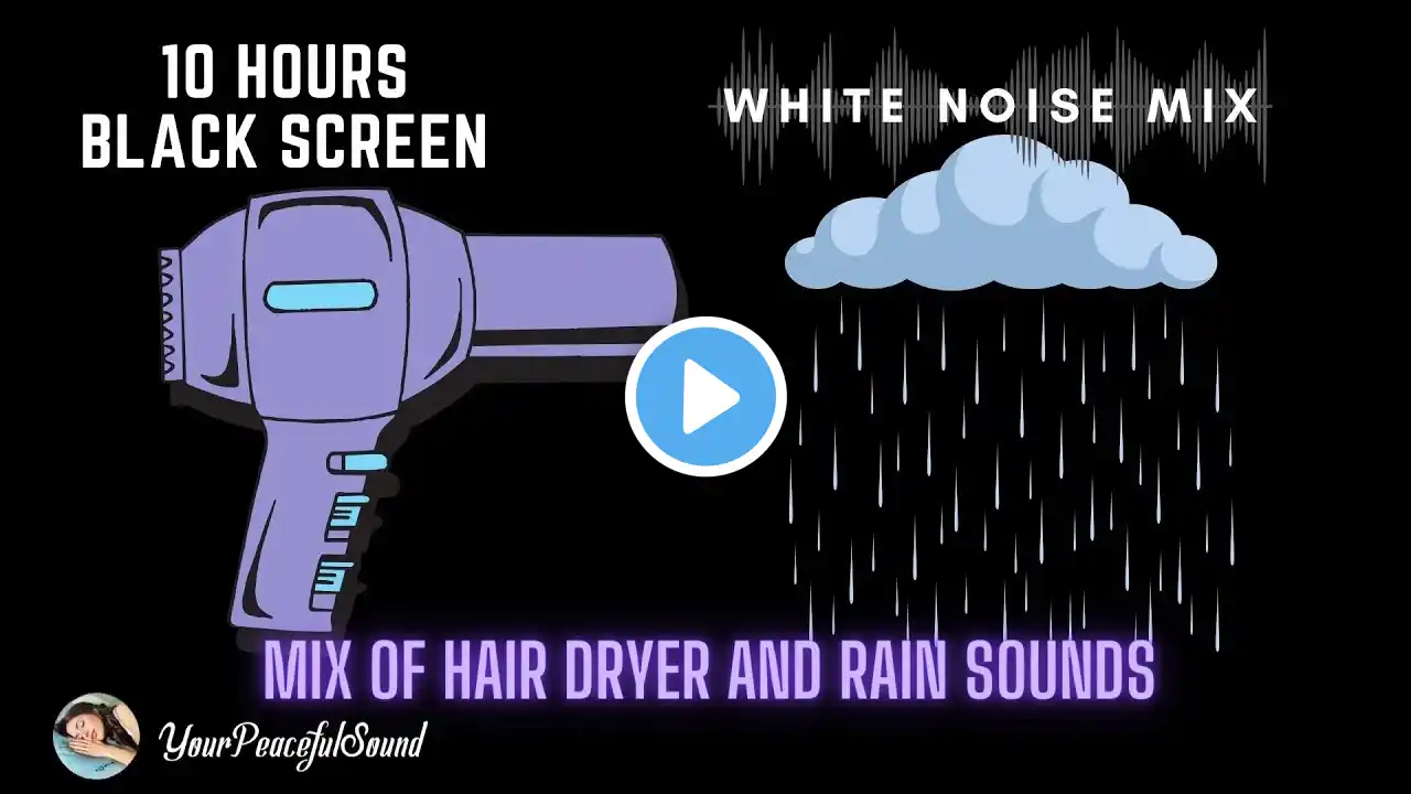 10 Hour Mix of HAIR DRYER and RAIN Sounds | White Noise - Black Screen | Calm, Relax, Focus, Sleep