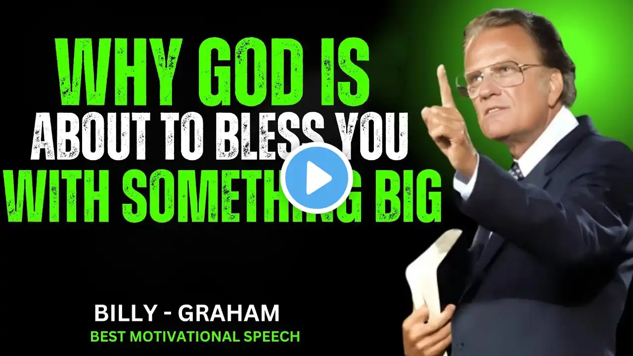 Why God Is About to Bless You with Something BIG! | Billy Graham Motivation