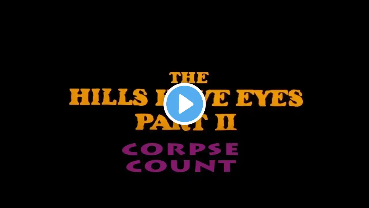 The Hills Have Eyes Part II (1984) Carnage Count