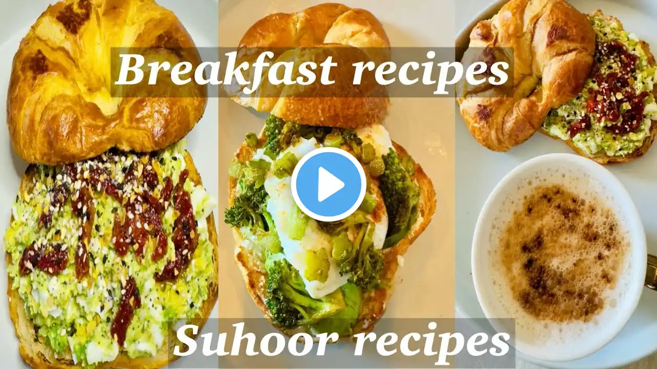 Easy & Healthy Breakfast recipes / Suhoor Recipes to Start Your Day Right #SahoorRecipes