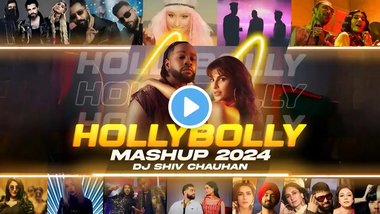 HollyBolly Mashup 2024 - Dj Shiv Chauhan | Best Of Hollywood & Bollywood Songs | Party Songs Mix