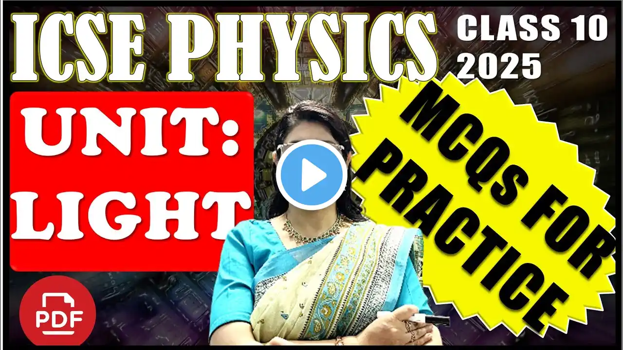 MCQ MARATHON | ICSE PHYSICS BOARD EXAMINATION | LIGHT | UNIT 2 | CLASS 10