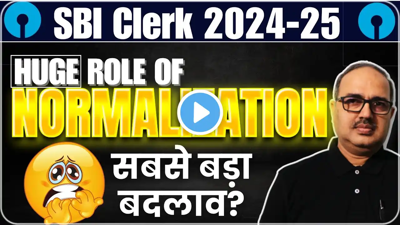 ROLE OF NORMALIZATION IN SBI CLERK 2024-25! | कितना बड़ा CHANGE?😨 | Amar Sir