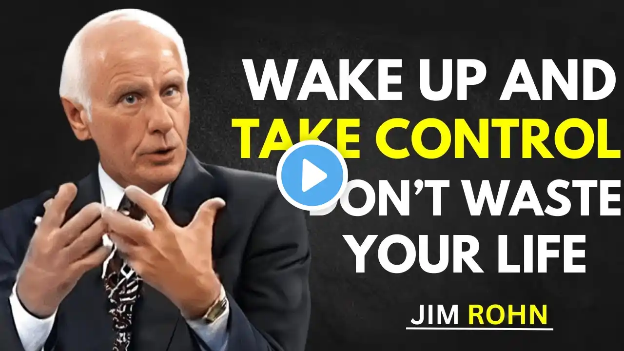 WAKE UP AND TAKE CONTROL - DON'T WASTE YOUR LIFE | Jim Rohn Motivation