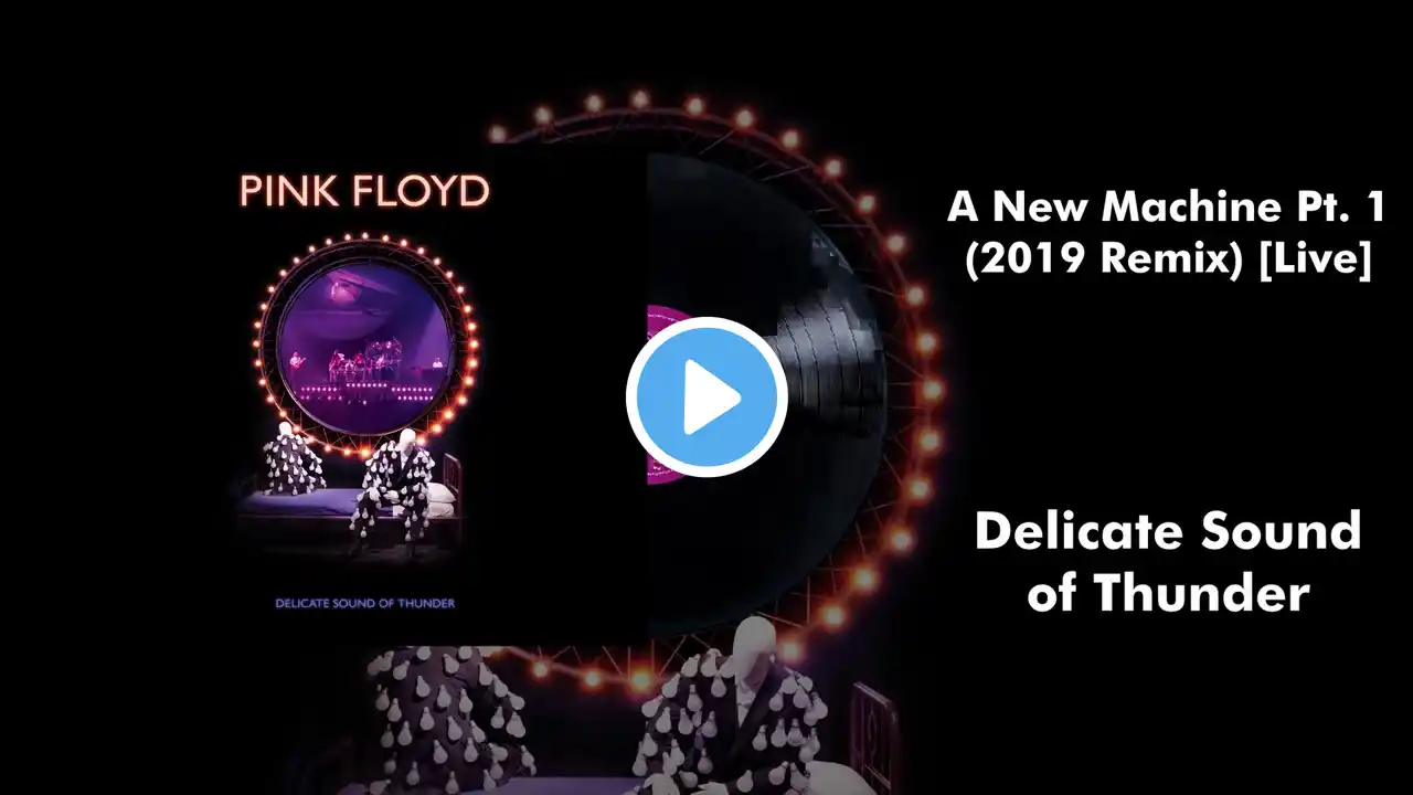 Pink Floyd - A New Machine Pt. 1 (2019 Remix) [Live]