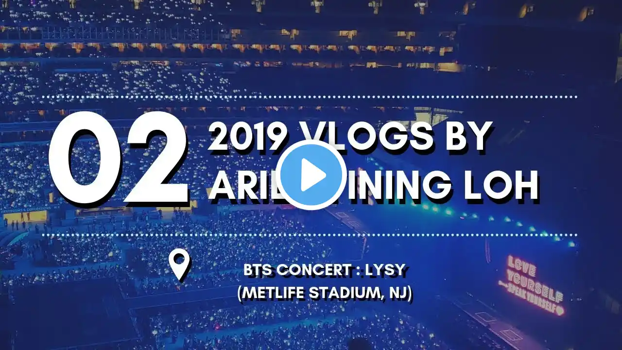 BTS Love Yourself Speak Yourself (Metlife Stadium, NJ) | 2019 Vlogs : Episode 02 | Ariel Yining Loh