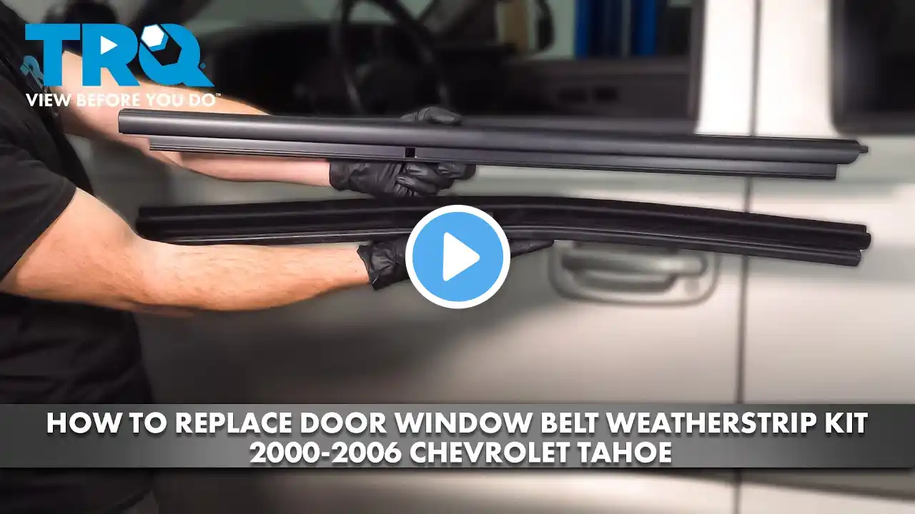 How to Replace Door Window Belt Weatherstrip Kit 2000-2006 Chevrolet Tahoe