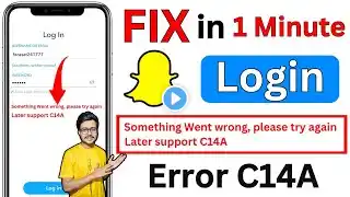 Snapchat something went wrong please try again later support code C14A problem Solved | C14A 😔