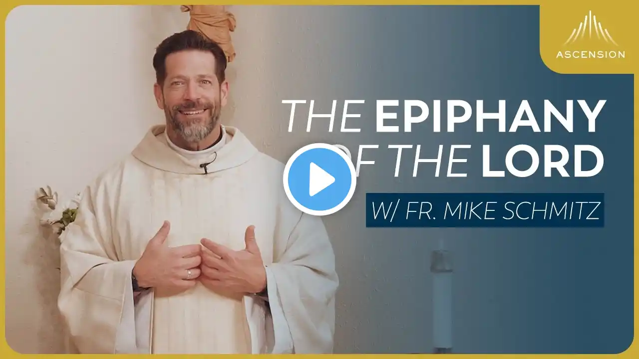 The Epiphany of the Lord - Mass with Fr. Mike Schmitz