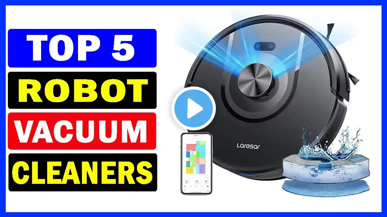 Top 5 Best Robot Vacuum Cleaners-Top 5 Best Robot Vacuum Cleaners Of 2025