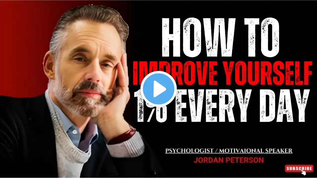 How To Improve Yourself 1% Every Day || Jordan Peterson Motivational Speech