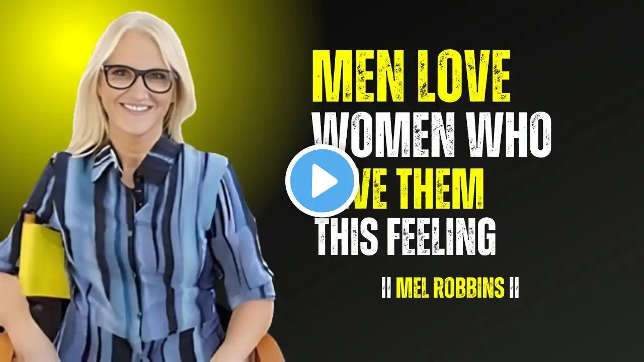 Mel Robbins || Men Love Women Who Gave Them This Feeling | Powerful Speech By Mel Robbins