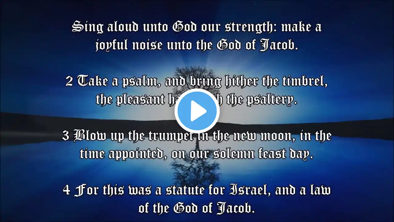 Psalm 81 Sing aloud unto God our strenght King James Bible HD