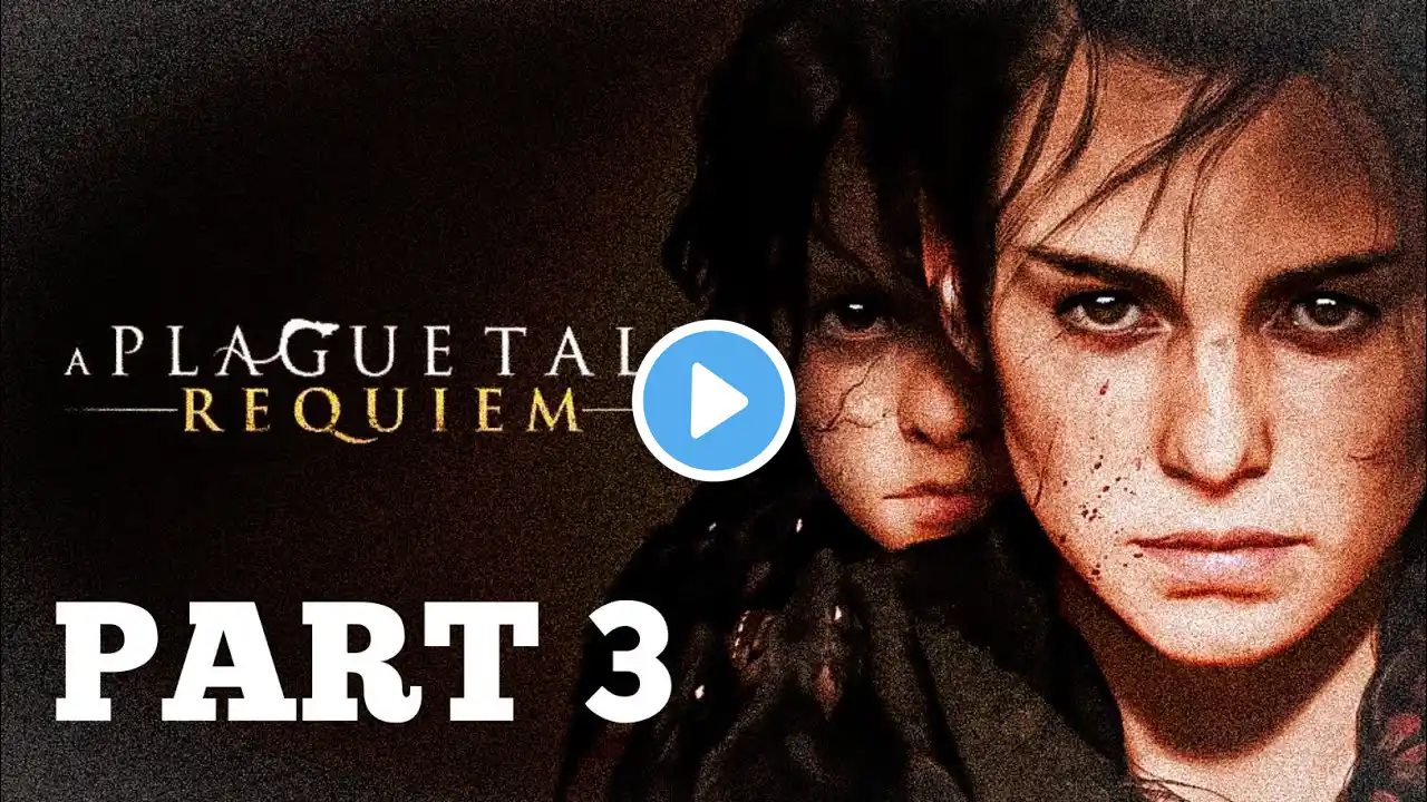 A PLAGUE TALE REQUIEM Gameplay Walkthrough Part 3 FULL GAME [1080P 60FPS PC ULTRA] - No Commentary