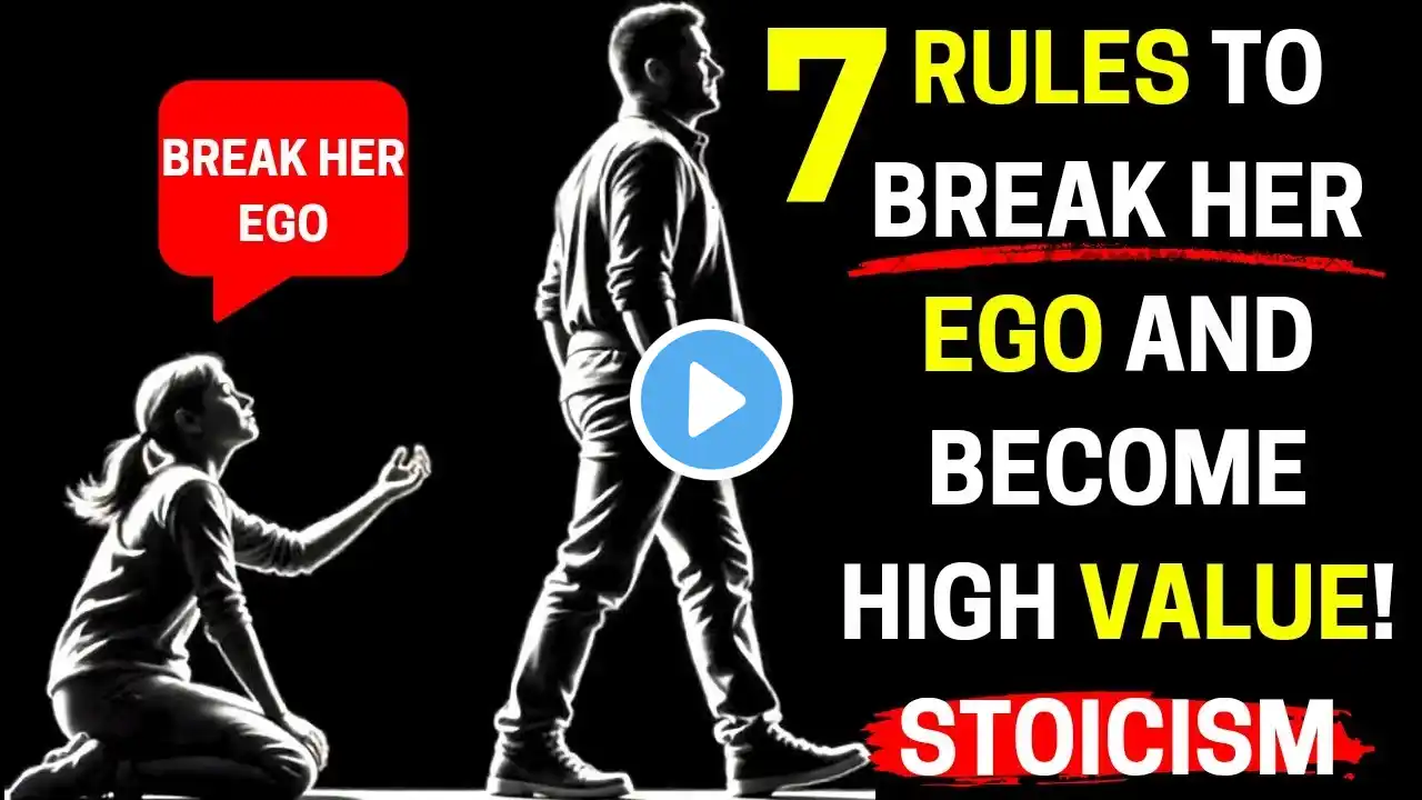 7 RULES To Break Her EGO (Become a HIGH Value MAN) - REDPILL