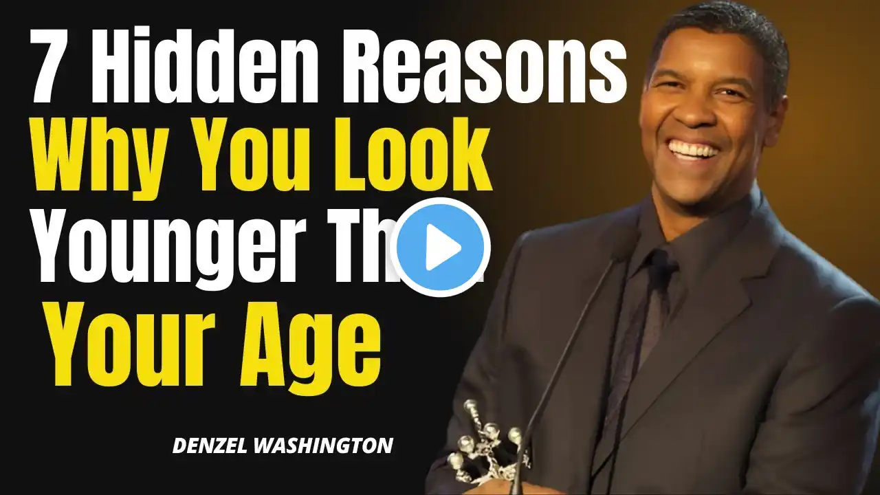 7 Hidden Reasons Why You Look Younger ThanΒ YourΒ Age | Denzel Washington| Motivational Speech 2025