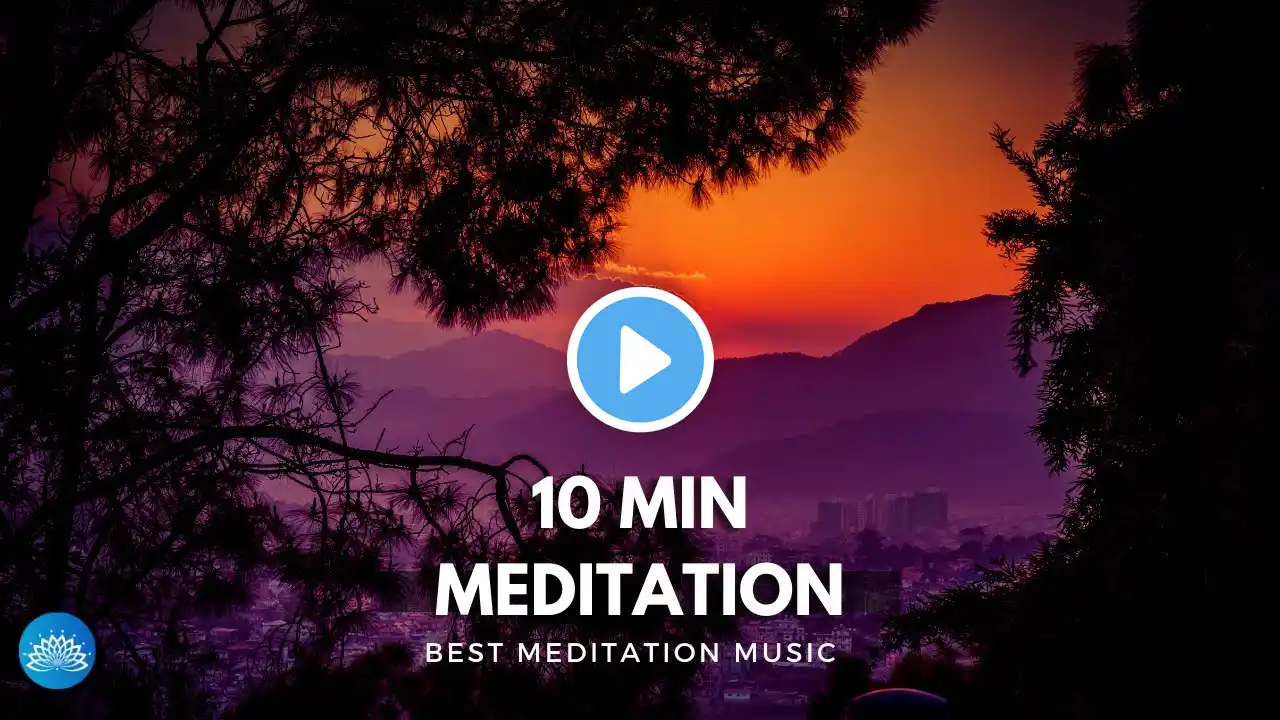 10 Minute Meditation - Relaxing  Music, Sleep music, stress relief, Deep Focus: The Soul Healer