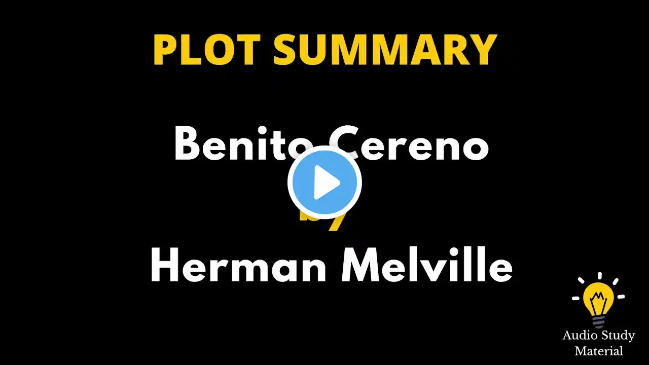 Plot Summary Of Benito Cereno By Herman Melville - Benito Cereno: Herman Melville - Full Audiobook