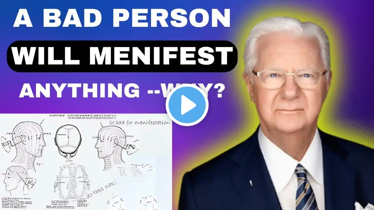 A “BAD” Person Will Manifest Anything! why? -- BOB PROCTOR