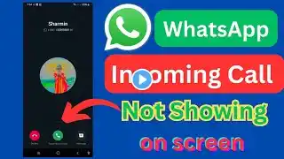 WhatsApp Incoming Call Not Showing on Display || WhatsApp Call Notification Not Showing